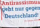 Antirassismus geht nur gegen Deutschland!